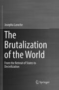 Laroche |  The Brutalization of the World | Buch |  Sack Fachmedien