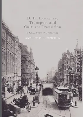 Humphries |  D. H. Lawrence, Transport and Cultural Transition | Buch |  Sack Fachmedien