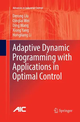 Liu / Wei / Li |  Adaptive Dynamic Programming with Applications in Optimal Control | Buch |  Sack Fachmedien