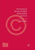 Meyer |  The Politics of Online Copyright Enforcement in the EU | Buch |  Sack Fachmedien