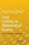Ferger / Wang / González Manteiga |  From Statistics to Mathematical Finance | Buch |  Sack Fachmedien
