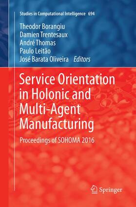 Borangiu / Trentesaux / Oliveira |  Service Orientation in Holonic and Multi-Agent Manufacturing | Buch |  Sack Fachmedien