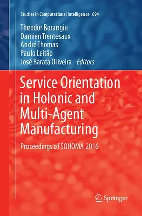 Borangiu / Trentesaux / Oliveira |  Service Orientation in Holonic and Multi-Agent Manufacturing | Buch |  Sack Fachmedien