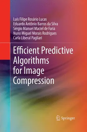 Rosário Lucas / Barros da Silva / Liberal Pagliari |  Efficient Predictive Algorithms for Image Compression | Buch |  Sack Fachmedien