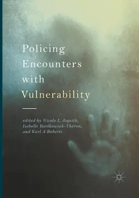 Asquith / Roberts / Bartkowiak-Théron |  Policing Encounters with Vulnerability | Buch |  Sack Fachmedien