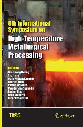 Hwang / Jiang / Kennedy |  8th International Symposium on High-Temperature Metallurgical Processing | Buch |  Sack Fachmedien
