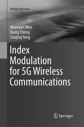 Wen / Yang / Cheng |  Index Modulation for 5G Wireless Communications | Buch |  Sack Fachmedien