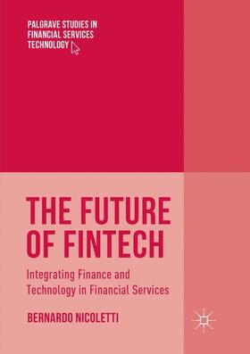 Nicoletti | The Future of FinTech | Buch | 978-3-319-84644-6 | sack.de