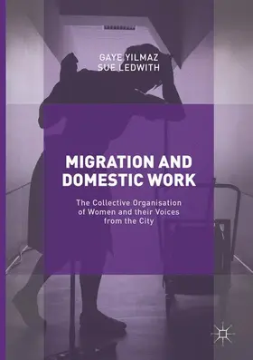 Ledwith / Yilmaz |  Migration and Domestic Work | Buch |  Sack Fachmedien
