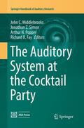 Middlebrooks / Fay / Simon |  The Auditory System at the Cocktail Party | Buch |  Sack Fachmedien