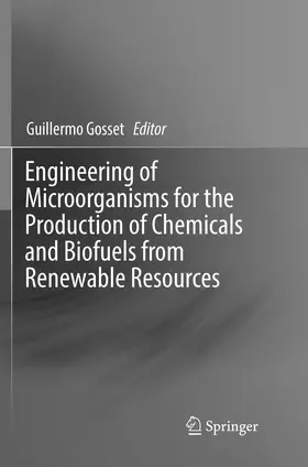 Gosset |  Engineering of Microorganisms for the Production of Chemicals and Biofuels from Renewable Resources | Buch |  Sack Fachmedien