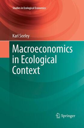 Seeley | Macroeconomics in Ecological Context | Buch | 978-3-319-84733-7 | sack.de