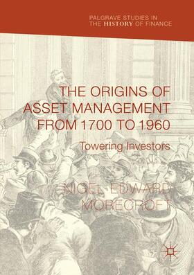 Morecroft |  The Origins of Asset Management from 1700 to 1960 | Buch |  Sack Fachmedien