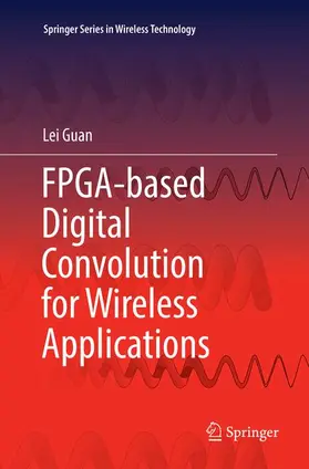 Guan |  FPGA-based Digital Convolution for Wireless Applications | Buch |  Sack Fachmedien