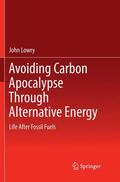 Lowry |  Avoiding Carbon Apocalypse Through Alternative Energy | Buch |  Sack Fachmedien