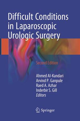 Al-Kandari / Gill / Ganpule | Difficult Conditions in Laparoscopic Urologic Surgery | Buch | 978-3-319-84940-9 | sack.de