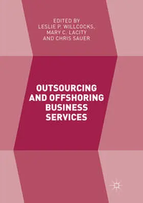 Willcocks / Sauer / Lacity | Outsourcing and Offshoring Business Services | Buch | 978-3-319-84953-9 | sack.de
