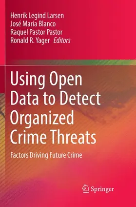Larsen / Yager / Blanco |  Using Open Data to Detect Organized Crime Threats | Buch |  Sack Fachmedien