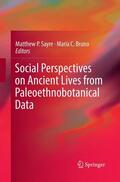 Bruno / Sayre |  Social Perspectives on Ancient Lives from Paleoethnobotanical Data | Buch |  Sack Fachmedien