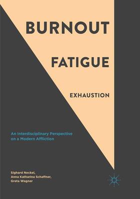 Neckel / Wagner / Schaffner | Burnout, Fatigue, Exhaustion | Buch | 978-3-319-85008-5 | sack.de