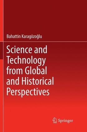 Karagözoglu / Karagözoglu |  Science and Technology from Global and Historical Perspectives | Buch |  Sack Fachmedien