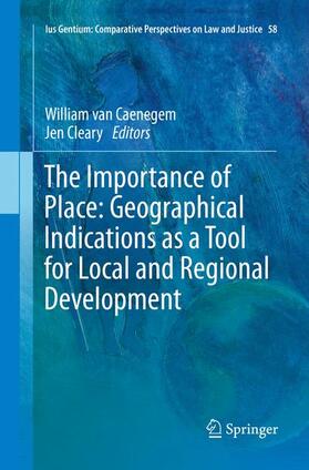 Cleary / van Caenegem |  The Importance of Place: Geographical Indications as a Tool for Local and Regional Development | Buch |  Sack Fachmedien