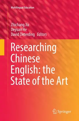 Xu / Deterding / He |  Researching Chinese English: the State of the Art | Buch |  Sack Fachmedien