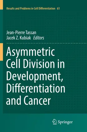 Kubiak / Tassan |  Asymmetric Cell Division in Development, Differentiation and Cancer | Buch |  Sack Fachmedien