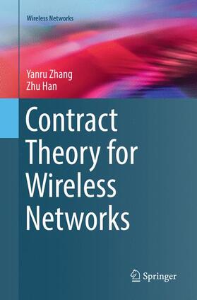 Zhang / Han | Contract Theory for Wireless Networks | Buch | 978-3-319-85116-7 | sack.de