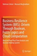 Moghaddam / Zohuri |  Business Resilience System (BRS): Driven Through Boolean, Fuzzy Logics and Cloud Computation | Buch |  Sack Fachmedien