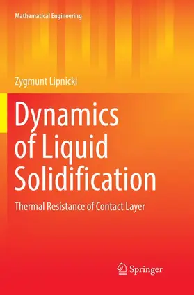 Lipnicki |  Dynamics of Liquid Solidification | Buch |  Sack Fachmedien