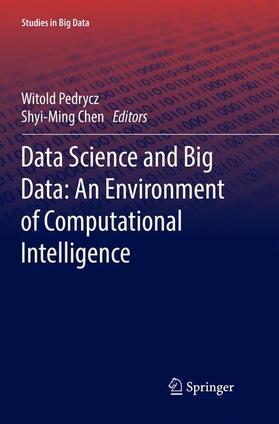 Chen / Pedrycz | Data Science and Big Data: An Environment of Computational Intelligence | Buch | 978-3-319-85162-4 | sack.de