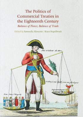 Stapelbroek / Alimento | The Politics of Commercial Treaties in the Eighteenth Century | Buch | 978-3-319-85187-7 | sack.de