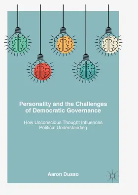 Dusso | Personality and the Challenges of Democratic Governance | Buch | 978-3-319-85194-5 | www.sack.de