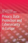 Baumann / Schünemann |  Privacy, Data Protection and Cybersecurity in Europe | Buch |  Sack Fachmedien