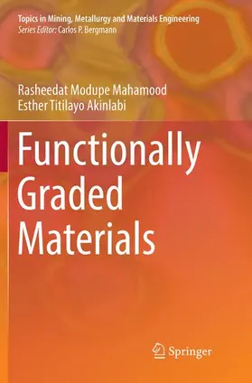 Mahamood / Akinlabi |  Functionally Graded Materials | Buch |  Sack Fachmedien