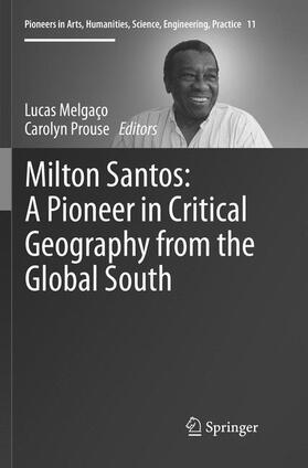 Prouse / Melgaço | Milton Santos: A Pioneer in Critical Geography from the Global South | Buch | 978-3-319-85250-8 | sack.de