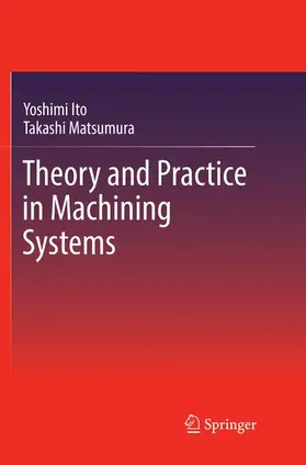 Matsumura / Ito |  Theory and Practice in Machining Systems | Buch |  Sack Fachmedien