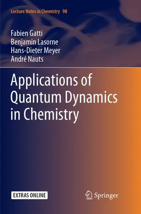 Gatti / Nauts / Lasorne | Applications of Quantum Dynamics in Chemistry | Buch | 978-3-319-85277-5 | sack.de