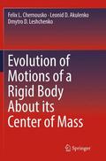 Leshchenko / Chernousko / Russian Academy of Sciences |  Evolution of Motions of a Rigid Body About its Center of Mass | Buch |  Sack Fachmedien