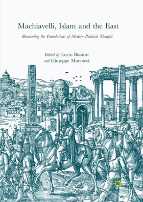 Biasiori / Marcocci |  Machiavelli, Islam and the East | Buch |  Sack Fachmedien