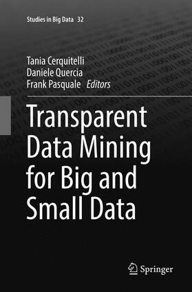 Cerquitelli / Pasquale / Quercia | Transparent Data Mining for Big and Small Data | Buch | 978-3-319-85299-7 | sack.de