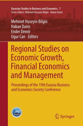 Bilgin / Can / Danis | Regional Studies on Economic Growth, Financial Economics and Management | Buch | 978-3-319-85321-5 | sack.de