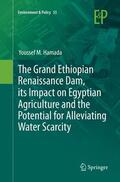 Hamada |  The Grand Ethiopian Renaissance Dam, its Impact on Egyptian Agriculture and the Potential for Alleviating Water Scarcity | Buch |  Sack Fachmedien