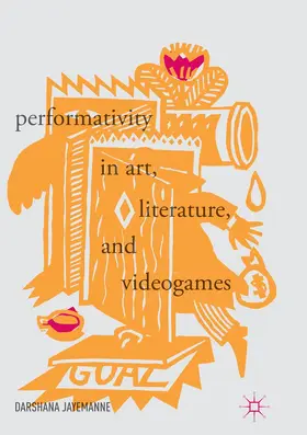 Jayemanne | Performativity in Art, Literature, and Videogames | Buch | 978-3-319-85396-3 | www.sack.de