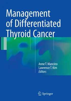 Mancino / Kim | Management of Differentiated Thyroid Cancer | Buch | 978-3-319-85406-9 | www.sack.de
