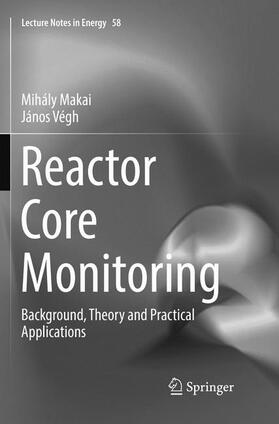 Végh / Makai | Reactor Core Monitoring | Buch | 978-3-319-85429-8 | sack.de