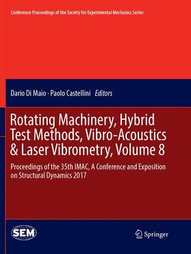 Castellini / Di Maio | Rotating Machinery, Hybrid Test Methods, Vibro-Acoustics & Laser Vibrometry, Volume 8 | Buch | 978-3-319-85444-1 | sack.de