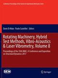 Castellini / Di Maio |  Rotating Machinery, Hybrid Test Methods, Vibro-Acoustics & Laser Vibrometry, Volume 8 | Buch |  Sack Fachmedien