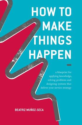 Muñoz-Seca | How to Make Things Happen | Buch | 978-3-319-85481-6 | sack.de